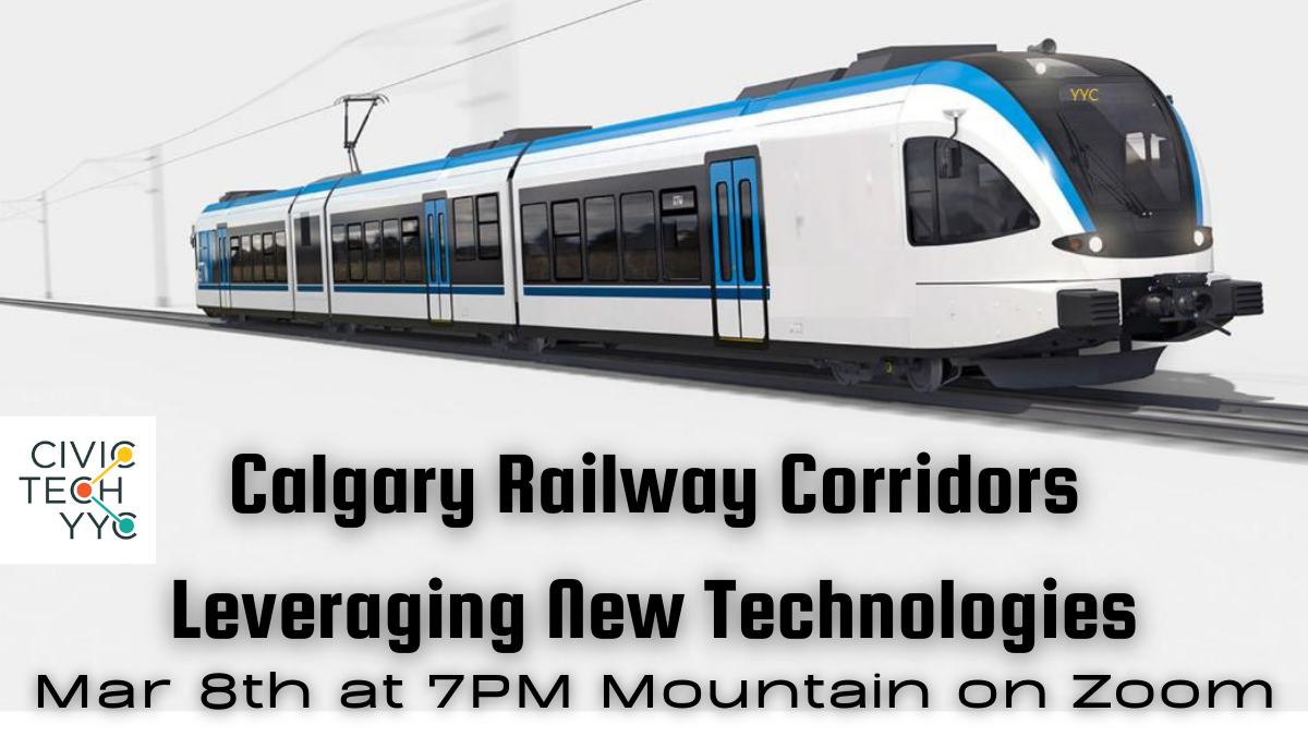 Calgary Railway Corridors Leveraging New Technologies – Mar 8th at 7pm ...